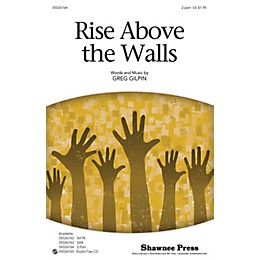 Shawnee Press Rise Above the Walls 2-Part composed by Greg Gilpin