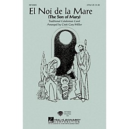 Hal Leonard El Noi De La Mare (The Son of Mary) 2-Part arranged by Cristi Cary Miller