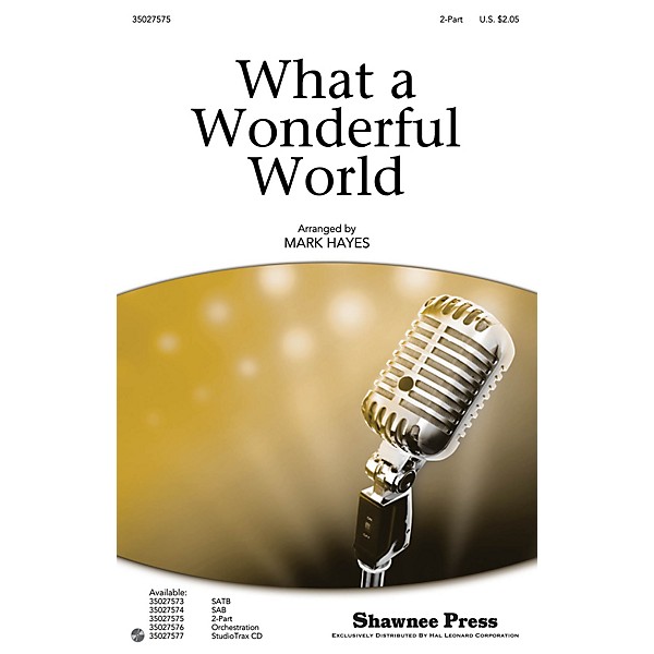 Shawnee Press What a Wonderful World 2-Part by Louis Armstrong arranged by Mark Hayes