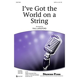 Shawnee Press I've Got the World on a String SATB by Cab Calloway arranged by Paul Langford