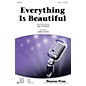 Shawnee Press Everything Is Beautiful SATB arranged by Greg Gilpin thumbnail