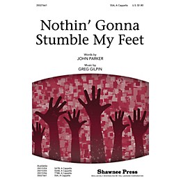 Shawnee Press Nothin' Gonna Stumble My Feet SSA A Cappella composed by John Parker