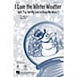 Hal Leonard I Love the Winter Weather (with I've Got My Love to Keep Me Warm) SATB arranged by Mac Huff thumbnail