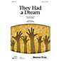 Shawnee Press They Had a Dream 2-Part arranged by Greg Gilpin thumbnail