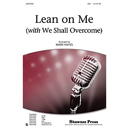 Shawnee Press Lean on Me (with We Shall Overcome) SSA arranged by Mark Hayes