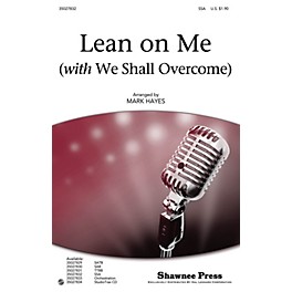 Shawnee Press Lean on Me (with We Shall Overcome) SSA arranged by Mark Hayes