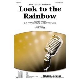 Shawnee Press Look to the Rainbow 2-Part arranged by Mark Hayes