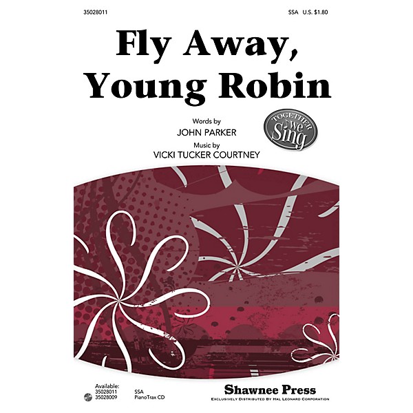 Shawnee Press Fly Away, Young Robin (Together We Sing Series) SSA composed by John Parker