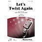 Shawnee Press Let's Twist Again SSA by Chubby Checker arranged by Greg Gilpin thumbnail