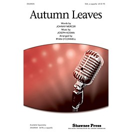 Shawnee Press Autumn Leaves SSA A Cappella arranged by Ryan O'Connell