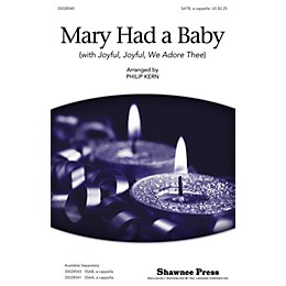Shawnee Press Mary Had a Baby (with Joyful, Joyful, We Adore Thee) SATB a cappella arranged by Philip Kern