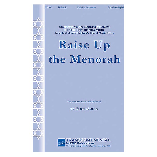Transcontinental Music Raise Up the Menorah 2-Part composed by Eliot Bailen