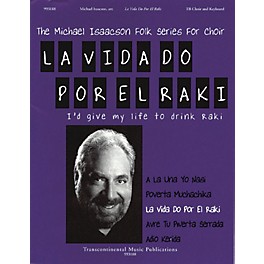 Transcontinental Music La Vida Do Por El Raki (I'd Give My Life to Drink Raki) TB arranged by Michael Isaacson