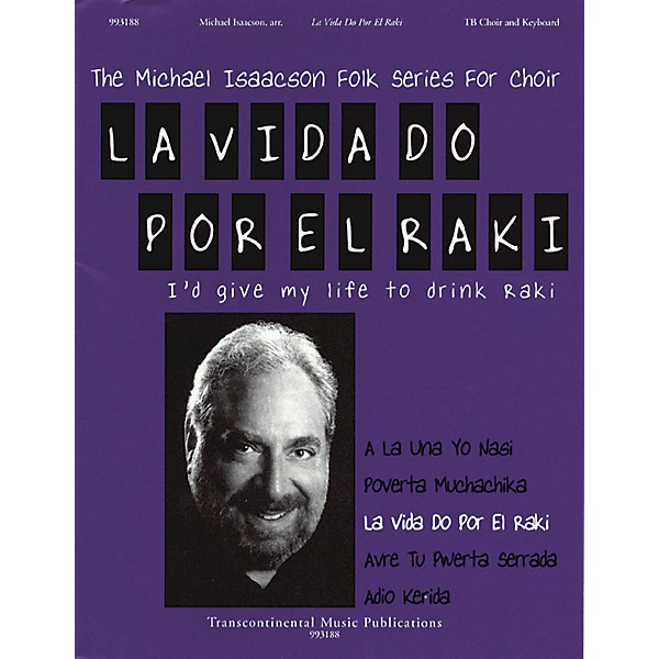Transcontinental Music La Vida Do Por El Raki (I'd Give My Life to Drink Raki) TB arranged by Michael Isaacson