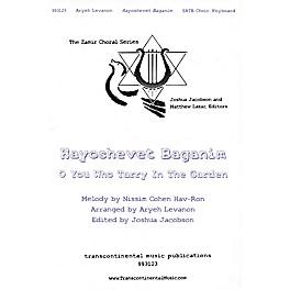 Transcontinental Music Hayoshevet Baganim (O You Who Tarry in the Garden) SATB arranged by Aryeh Levanon