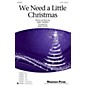 Shawnee Press We Need a Little Christmas SATB arranged by Mark Hayes thumbnail