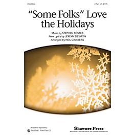Shawnee Press Some Folks Love The Holidays 2-Part arranged by Neil Ginsberg