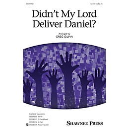 Shawnee Press Didn't My Lord Deliver Daniel? SATB arranged by Greg Gilpin