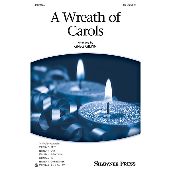 Shawnee Press A Wreath of Carols (Together We Sing Series) TB arranged by Greg Gilpin