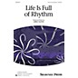 Shawnee Press Life Is Full of Rhythm (Together We Sing Series) 4-Part Speech Chorus composed by Greg Gilpin thumbnail