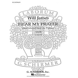 G. Schirmer Hear My Prayer (Selected from Psalms) SATB a cappella composed by W James