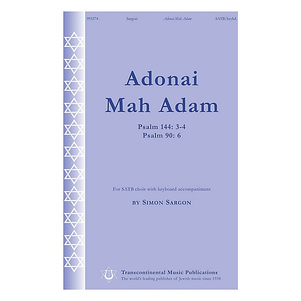 Transcontinental Music Adonai Mah Adam (Psalm 144: 3-4 Psalm 90: 6) SATB composed by Simon Sargon
