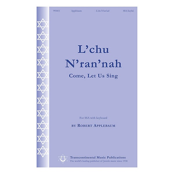 Transcontinental Music L'chu N'ran'nah (Come, Let Us Sing) SSA composed by Robert Applebaum