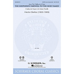 G. Schirmer The Shepherds' Farewell to the Holy Family (Thou Must Leave Thy Lowly Dwelling) SATB by Hector Berlioz