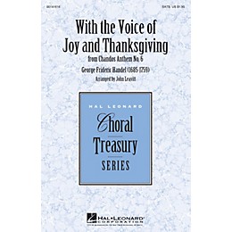 Hal Leonard With the Voice of Joy and Thanksgiving (from Chandos Anthem No. 6) SATB arranged by John Leavitt