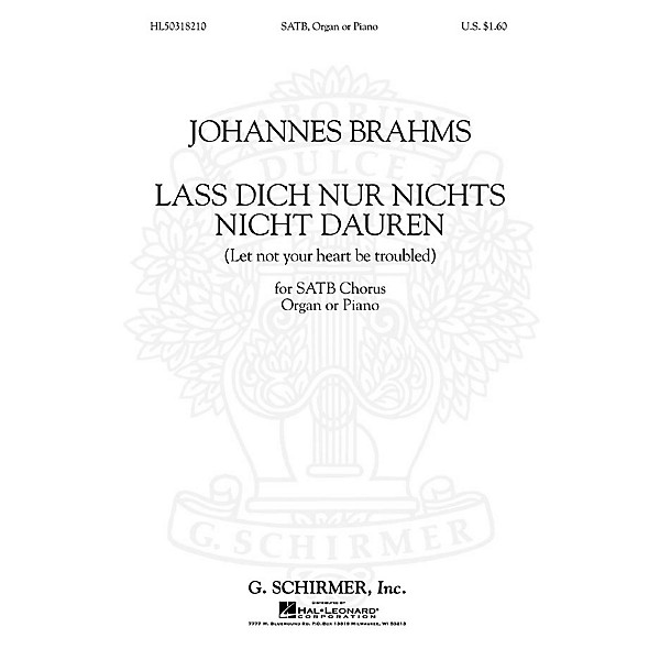 G. Schirmer Lass Dich Nur Nichts Nicht Dauren Let Not You Heart Be Troubled   Organ SATB composed by J Brahms