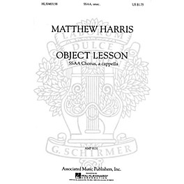 Associated Object Lesson (SSAA a cappella) SSAA A Cappella composed by Matthew Harris