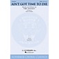G. Schirmer Ain't Got Time to Die SATB arranged by John Purifoy thumbnail
