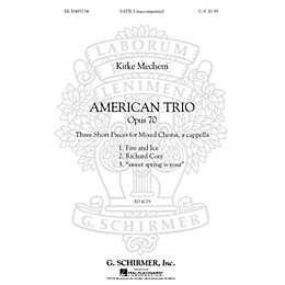 G. Schirmer American Trio (Opus 70) SATB composed by Kirke Mechem