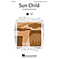 Hal Leonard Sun Child 4 Part Any Combination arranged by Will Schmid thumbnail