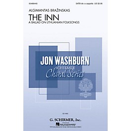 G. Schirmer The Inn - A Ballad on Lithuanian Folksongs SATB DV A Cappella composed by Algimantas Brazinskas