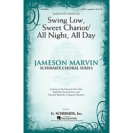 G. Schirmer Swing Low, Sweet Chariot/All Night, All Day SATB a cappella arranged by Jameson Marvin