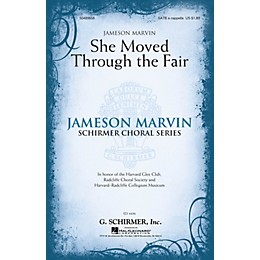 G. Schirmer She Moved Through the Fair (Jameson Marvin Choral Series) SATB a cappella arranged by Jameson Marvin