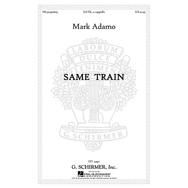 G. Schirmer Same Train SATB a cappella composed by Mark Adamo