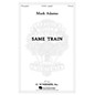 G. Schirmer Same Train SATB a cappella composed by Mark Adamo thumbnail