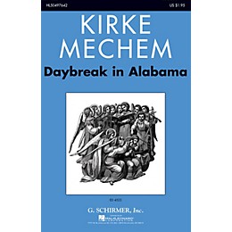 G. Schirmer Daybreak in Alabama SATB a cappella composed by Kirke Mechem