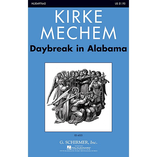 G. Schirmer Daybreak in Alabama SATB a cappella composed by Kirke Mechem