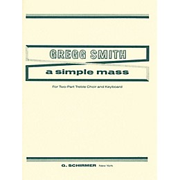 G. Schirmer A Simple Mass (SA) SA composed by Gregg Smith