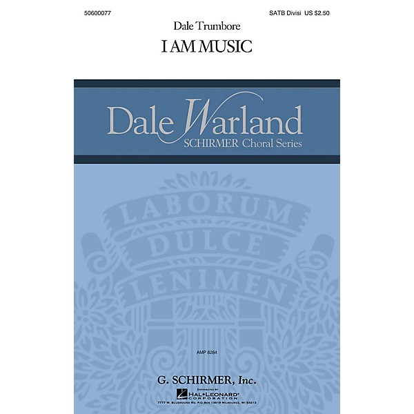 G. Schirmer I Am Music (Dale Warland Choral Series) SATB composed by Dale Trumbore