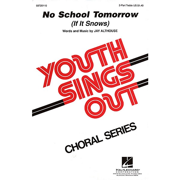 Hal Leonard No School Tomorrow (If It Snows) 2-Part composed by Jay Althouse