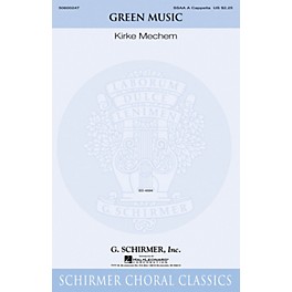 G. Schirmer Green Music SSAA A Cappella composed by Kirke Mechem