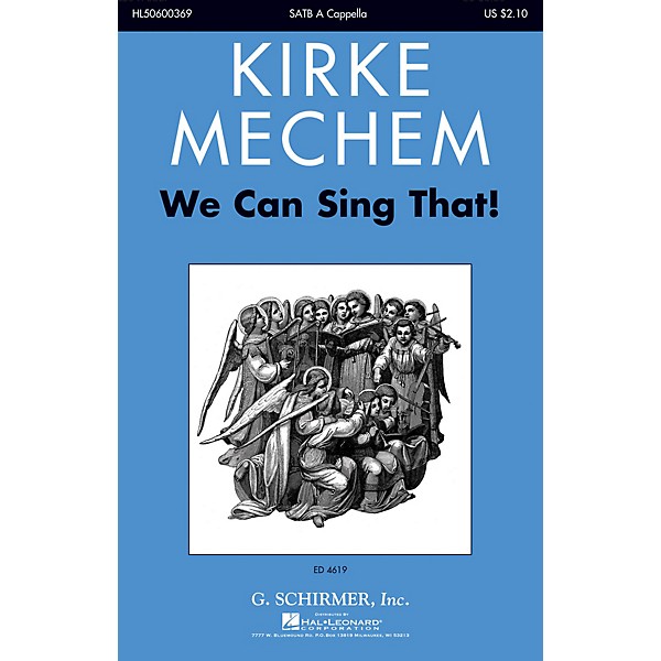 G. Schirmer We Can Sing That! SATB a cappella composed by Kirke Mechem