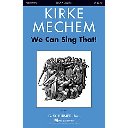 G. Schirmer We Can Sing That! SSAA A Cappella composed by Kirke Mechem