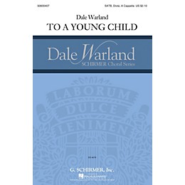 G. Schirmer To a Young Child (Dale Warland Choral Series) SATB a cappella composed by Dale Warland