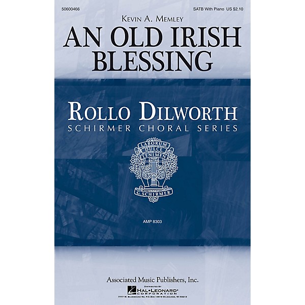 G. Schirmer An Old Irish Blessing (Rollo Dilworth Choral Series) SATB composed by Kevin Memley
