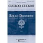 G. Schirmer Cuckoo, Cuckoo (Rollo Dilworth Choral Series) SATB a cappella composed by Dominick DiOrio thumbnail